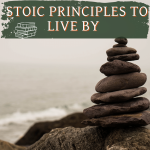 Stoic Principles to Live by