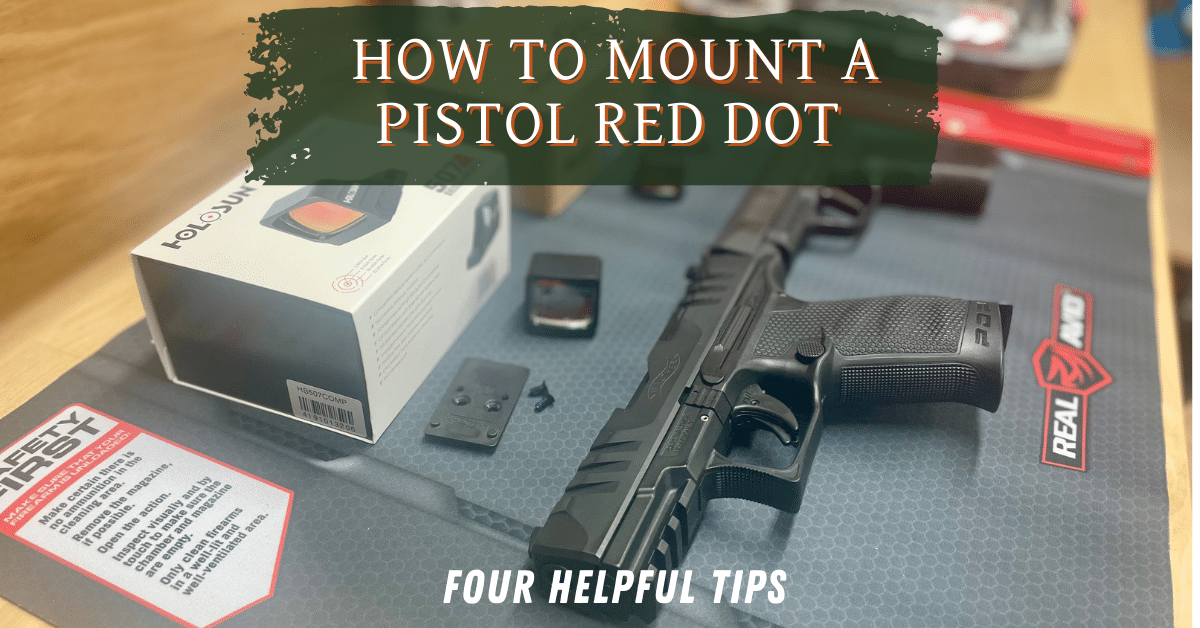 How To Mount A Pistol Red Dot – 4 Helpful Tips