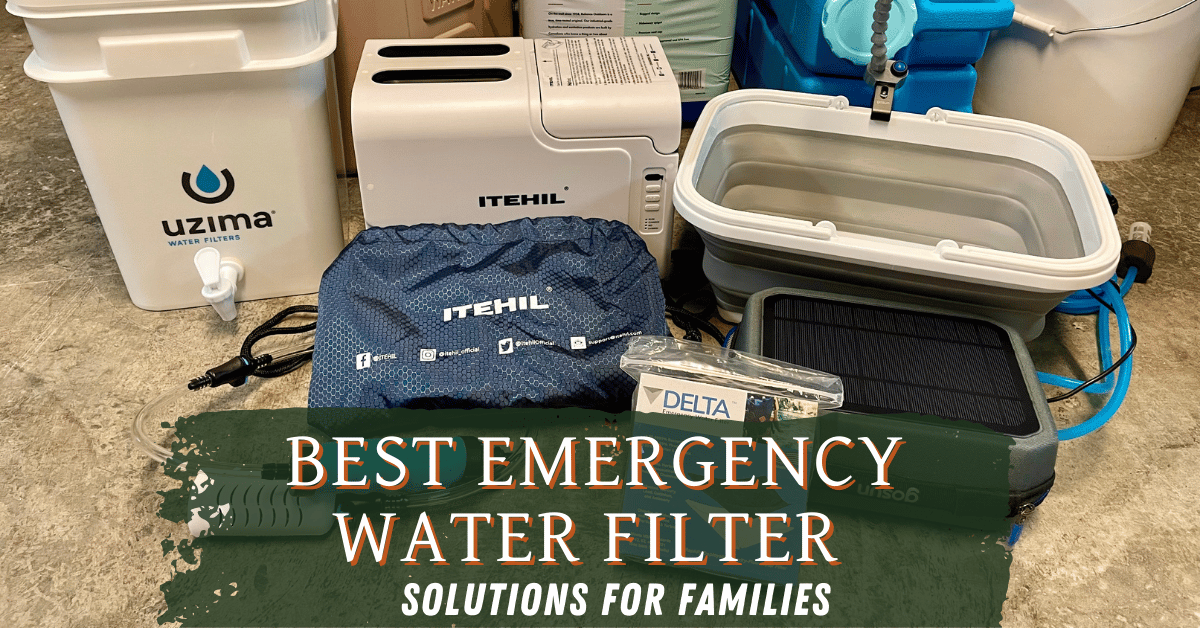 Best Emergency Water Filters - 6 Solutions For Families